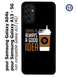 Coque pour Samsung Galaxy A13 - 5G et A04s Coffee is always a good idea - fond noir