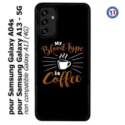 Coque pour Samsung Galaxy A13 - 5G et A04s My Blood Type is Coffee - coque café