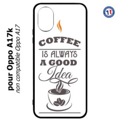 Coque pour Oppo A17k - Coffee is always a good idea - fond blanc