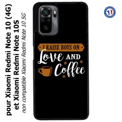Coque pour Xiaomi Redmi Note 10 (4G) et Note 10S - I raise boys on Love and Coffee - coque café