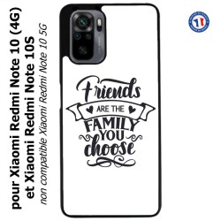 Coque pour Xiaomi Redmi Note 10 (4G) et Note 10S - Friends are the family you choose - citation amis famille