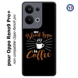 Coque pour Oppo Reno9 Pro PLUS My Blood Type is Coffee - coque café