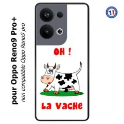 Coque pour Oppo Reno9 Pro PLUS Oh la vache - coque humoristique