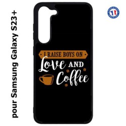 Coque pour Samsung Galaxy S23 PLUS - I raise boys on Love and Coffee - coque café