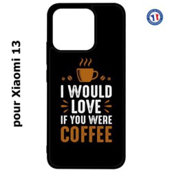 Coque pour Xiaomi 13 - I would Love if you were Coffee - coque café