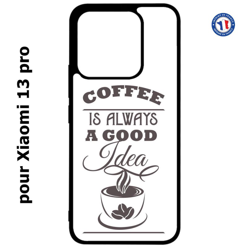 Coque pour Xiaomi 13 Pro - Coffee is always a good idea - fond blanc