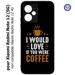 Coque pour Xiaomi Redmi Note 12 (5G) - I would Love if you were Coffee - coque café