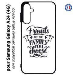 Coque pour Samsung Galaxy A24 (4G) -  Friends are the family you choose - citation amis famille