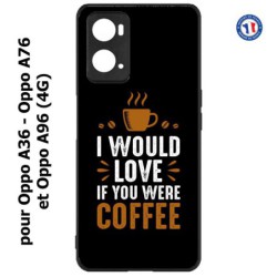 Coque pour Oppo A36 / A76 / A96 (4G) -  I would Love if you were Coffee - coque café