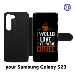 Etui cuir pour Samsung Galaxy S23 I would Love if you were Coffee - coque café