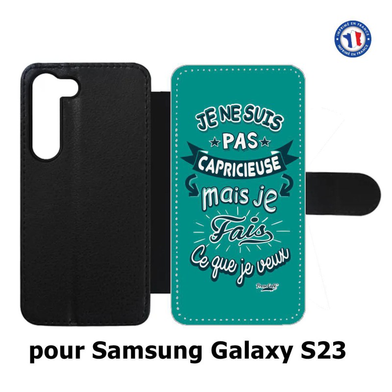 Etui cuir pour Samsung Galaxy S23 ProseCafé© coque Humour : Je ne suis pas capricieuse mais ...