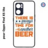 Coque pour Oppo Find X5 lite Always time for another Beer Humour Bière