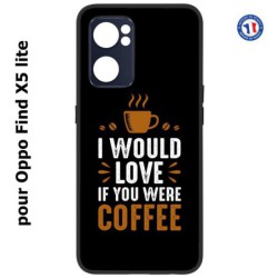 Coque pour Oppo Find X5 lite I would Love if you were Coffee - coque café