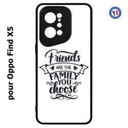 Coque pour Oppo Find X5 Friends are the family you choose - citation amis famille