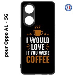 Coque pour Oppo A1 - 5G I would Love if you were Coffee - coque café