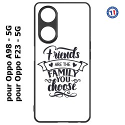 Coque pour Oppo A98 - 5G Friends are the family you choose - citation amis famille