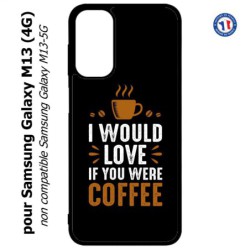 Coque pour Samsung Galaxy M13 (4G) I would Love if you were Coffee - coque café