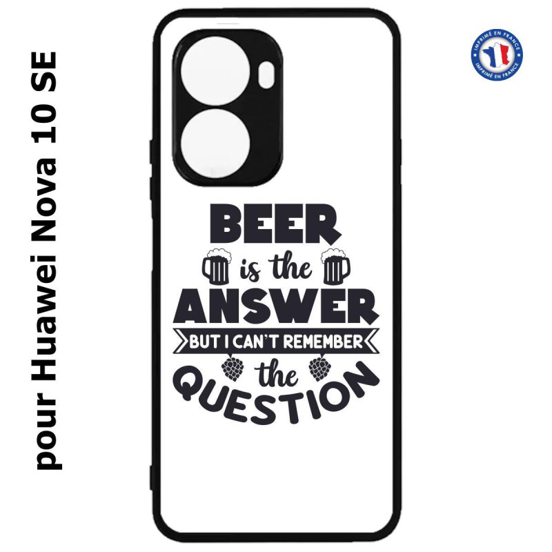 Coque pour Huawei Nova 10 SE Beer is the answer Humour Bière