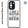 Coque pour Huawei Nova 10 Pro Save Water Drink Beer Humour Bière