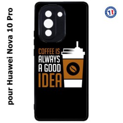 Coque pour Huawei Nova 10 Pro Coffee is always a good idea - fond noir