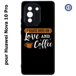 Coque pour Huawei Nova 10 Pro I raise boys on Love and Coffee - coque café