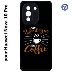 Coque pour Huawei Nova 10 Pro My Blood Type is Coffee - coque café