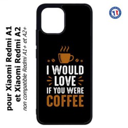 Coque pour Xiaomi Redmi A1 et A2 - I would Love if you were Coffee - coque café