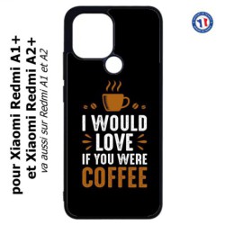 Coque pour Xiaomi Redmi A1+ et A2+ - I would Love if you were Coffee - coque café