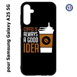Coque pour Samsung A25 5G - Coffee is always a good idea - fond noir