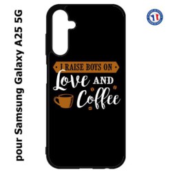 Coque pour Samsung A25 5G - I raise boys on Love and Coffee - coque café