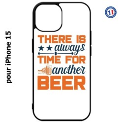 Coque pour iPhone 15 - Always time for another Beer Humour Bière