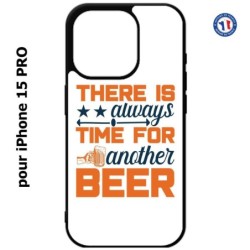 Coque pour iPhone 15 Pro - Always time for another Beer Humour Bière