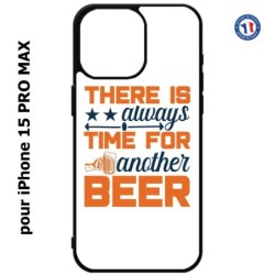 Coque pour iPhone 15 Pro Max - Always time for another Beer Humour Bière