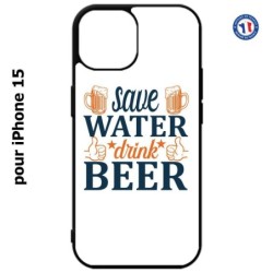 Coque pour iPhone 15 - Save Water Drink Beer Humour Bière