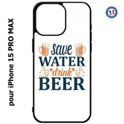 Coque pour iPhone 15 Pro Max - Save Water Drink Beer Humour Bière
