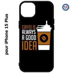 Coque pour iPhone 15 Plus - Coffee is always a good idea - fond noir
