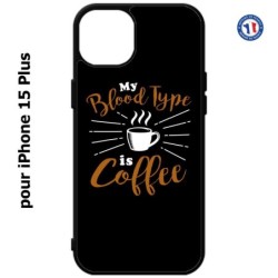 Coque pour iPhone 15 Plus - My Blood Type is Coffee - coque café