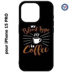 Coque pour iPhone 15 Pro - My Blood Type is Coffee - coque café