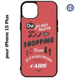 Coque pour iPhone 15 Plus - ProseCafé© coque Humour : OUI je suis accro au Shopping