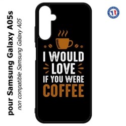 Coque pour Samsung Galaxy A05s - I would Love if you were Coffee - coque café