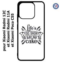 Coque pour Xiaomi Redmi 12C / Poco C55 - Life's too short to say no to cake - coque Humour gâteau