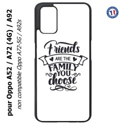 Coque pour Oppo A52 / A72(4G) / A92 - Friends are the family you choose - citation amis famille