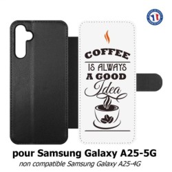 Etui cuir pour Samsung A25 5G - Coffee is always a good idea - fond blanc
