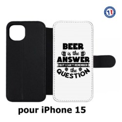 Etui cuir pour iPhone 15 - Beer is the answer Humour Bière