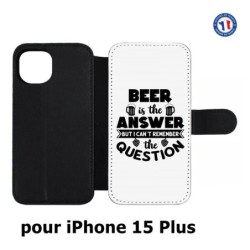 Etui cuir pour iPhone 15 Plus - Beer is the answer Humour Bière