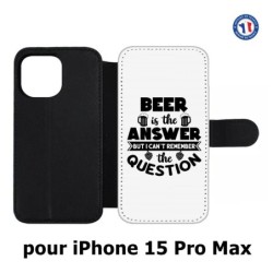 Etui cuir pour iPhone 15 Pro Max - Beer is the answer Humour Bière