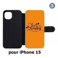 Etui cuir pour iPhone 15 - Be Happy sur fond orange - Soyez heureux - Sois heureuse - citation