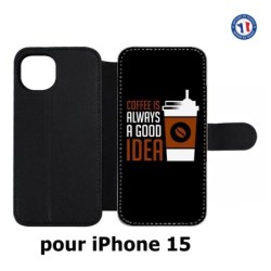 Etui cuir pour iPhone 15 - Coffee is always a good idea - fond noir