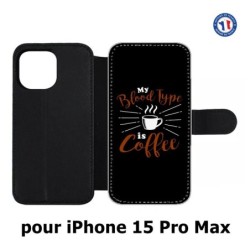 Etui cuir pour iPhone 15 Pro Max - My Blood Type is Coffee - coque café