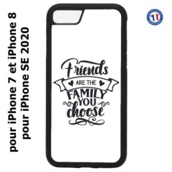 Coque pour iPhone 7/8 et iPhone SE 2020 Friends are the family you choose - citation amis famille